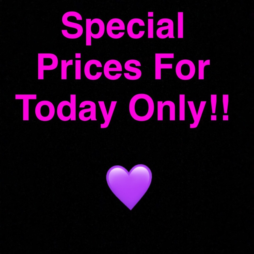 Special Prices, Today Only!