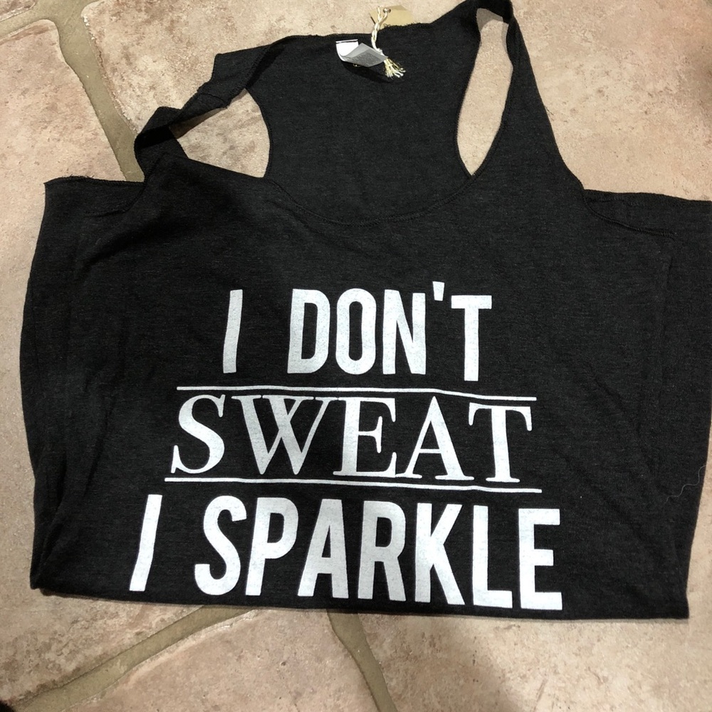 I dont sweat i sparkle