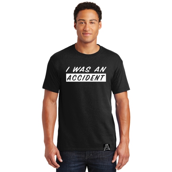 Naked Aggression Other - I WAS AN ACCIDENT T=SHIRT by NAKED AGGRESSION