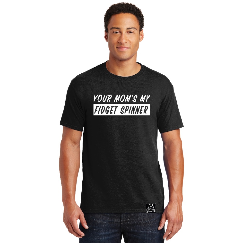 YOUR MOM'S MY FIDGET SPINNER T-SHIRT by NAKED AGGR