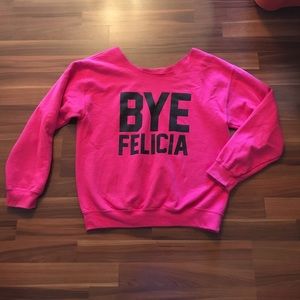 Hot Pink Bye Felicia Sweatshirt