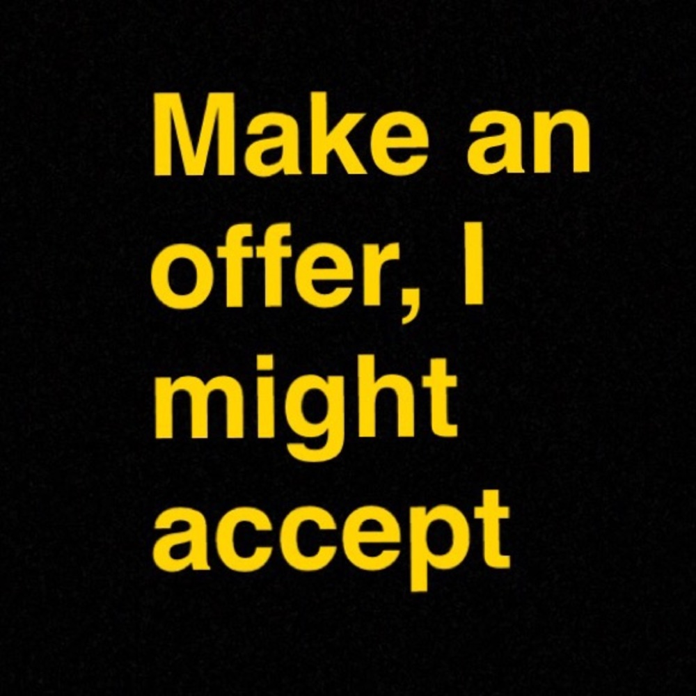 Offer me something good.