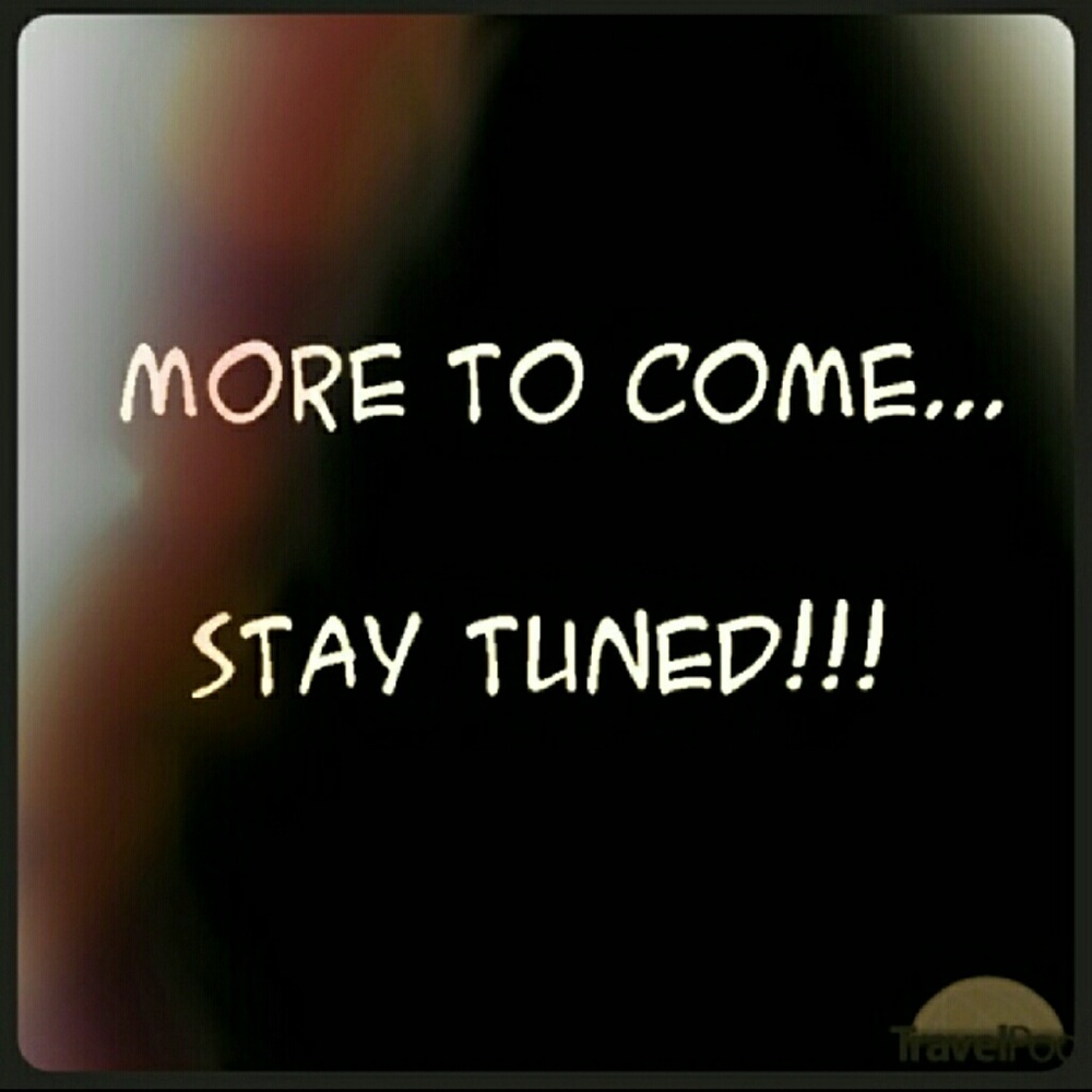 More to Come!!!