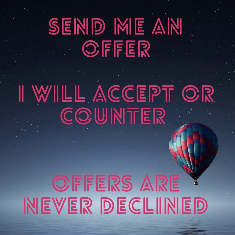 Offers welcome!