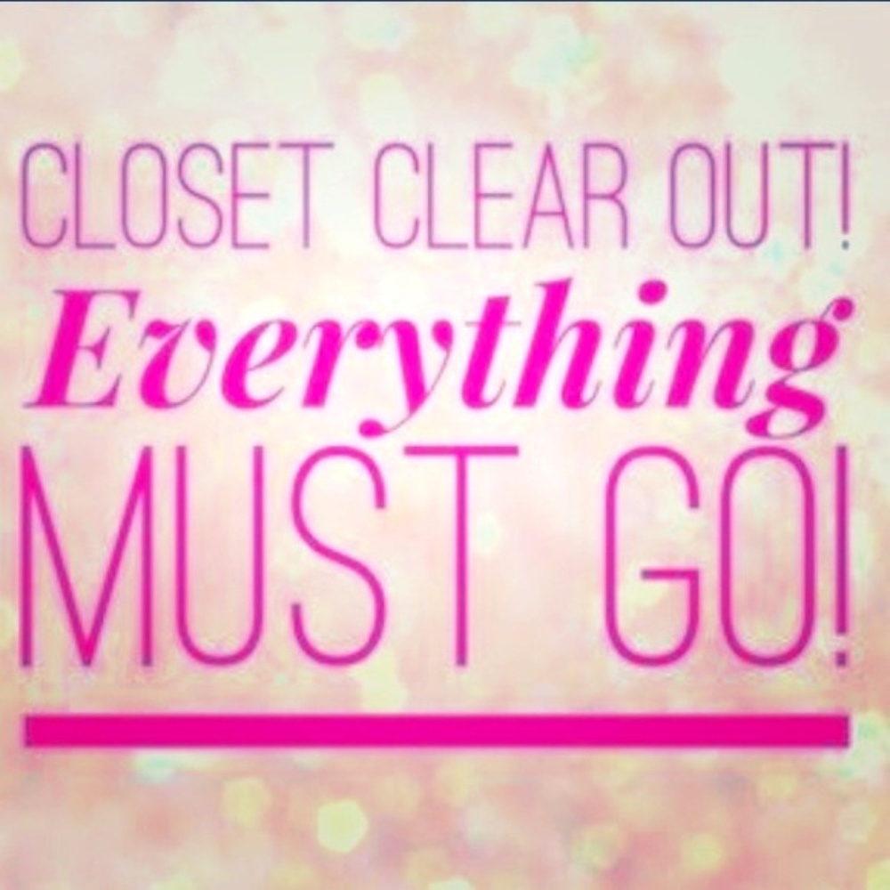 EVERYTHING MUST GO!!!