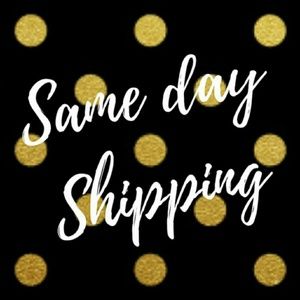 SAAME DAY SHIPPING