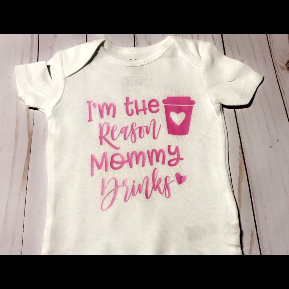 I'm the Reason Mommy Drinks Onesie
