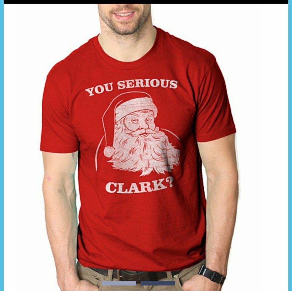 "You Serious Clark?" Christmas T Shirts