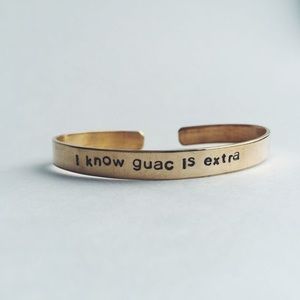 “I know guac is extra” stamped bracelet