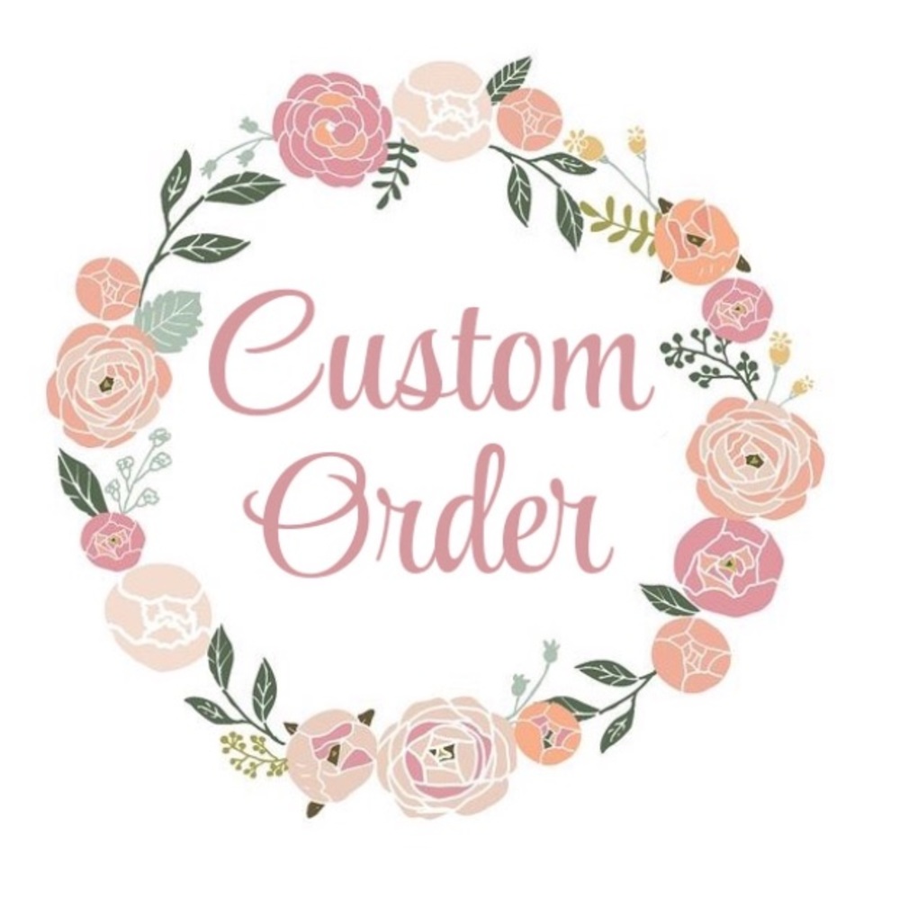 Request a Custom Order!