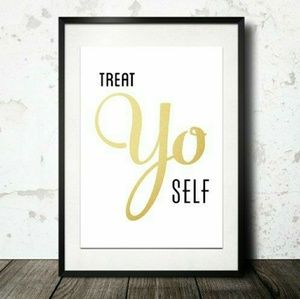 Treat yo self!