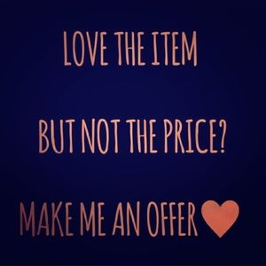 💕 Go for it ! Make me an offer 💕