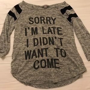 Sorry I am late, I didn’t want to come shirt