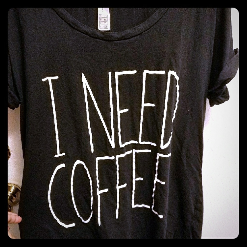 I need coffee t-shirt