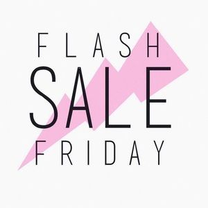 ⚡️ FLASH SALE FRIDAYS ⚡️