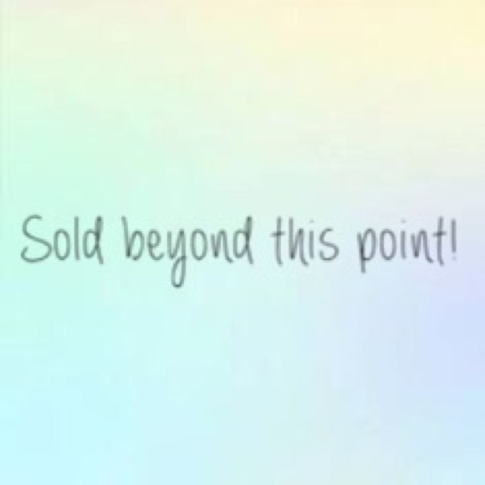 SOLD BEYOND THIS POINT