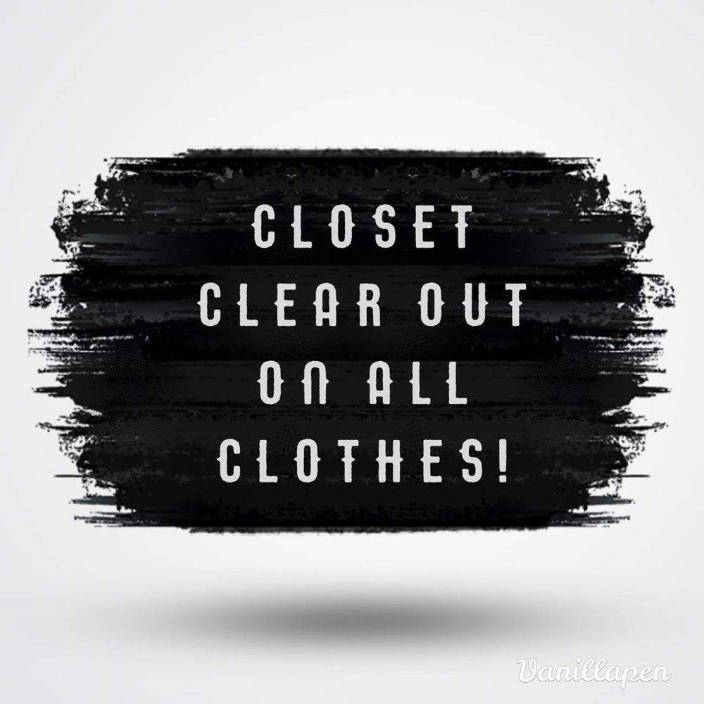 EVERYTHING MUST GO!!