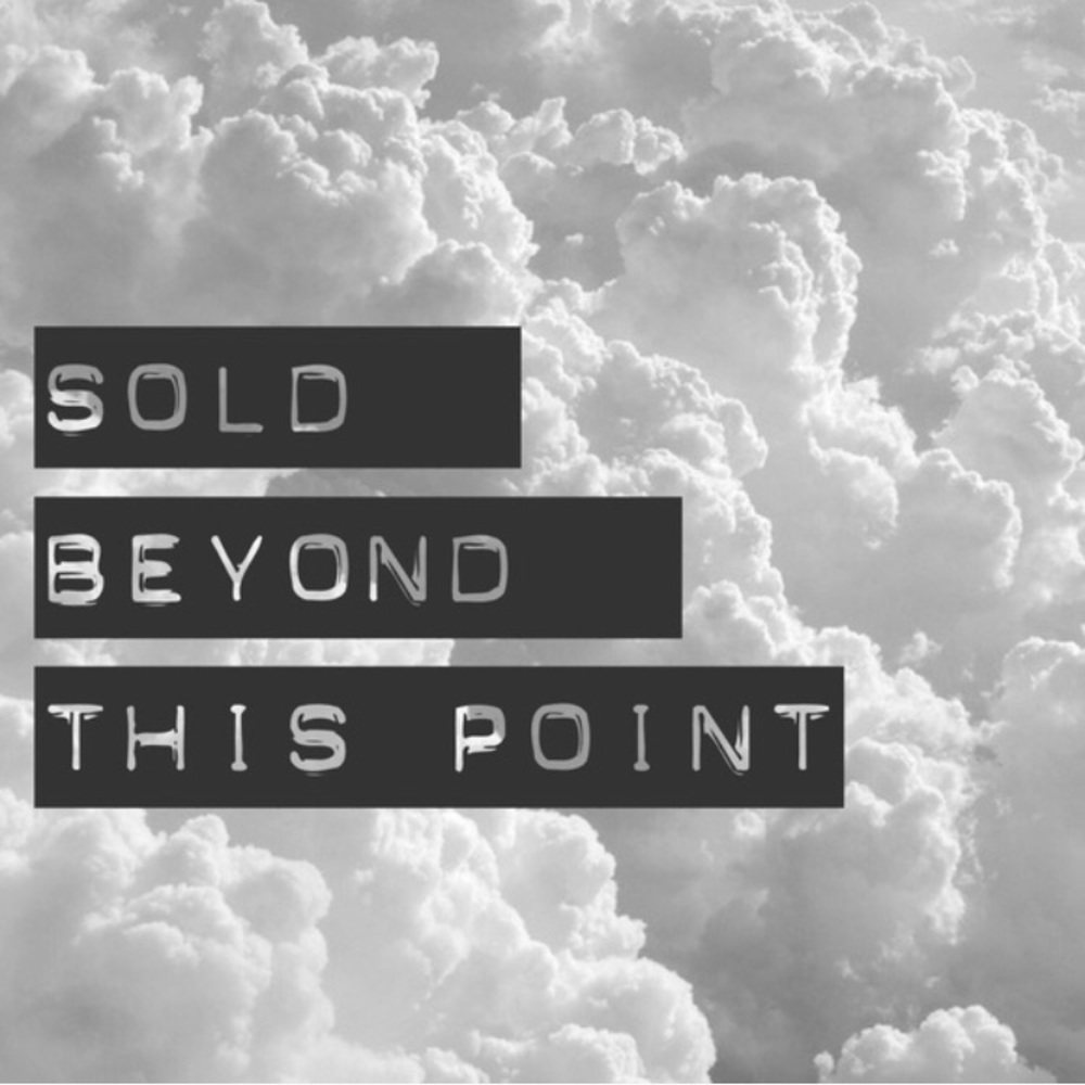 Everything beyond this point is SOLD!