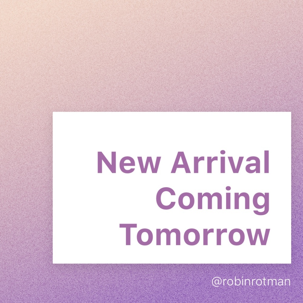 New Arrival Coming Tomorrow