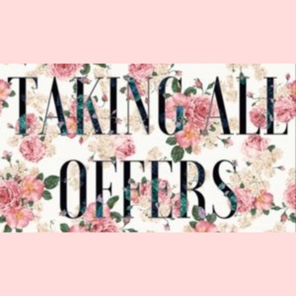 *Make me any offers*