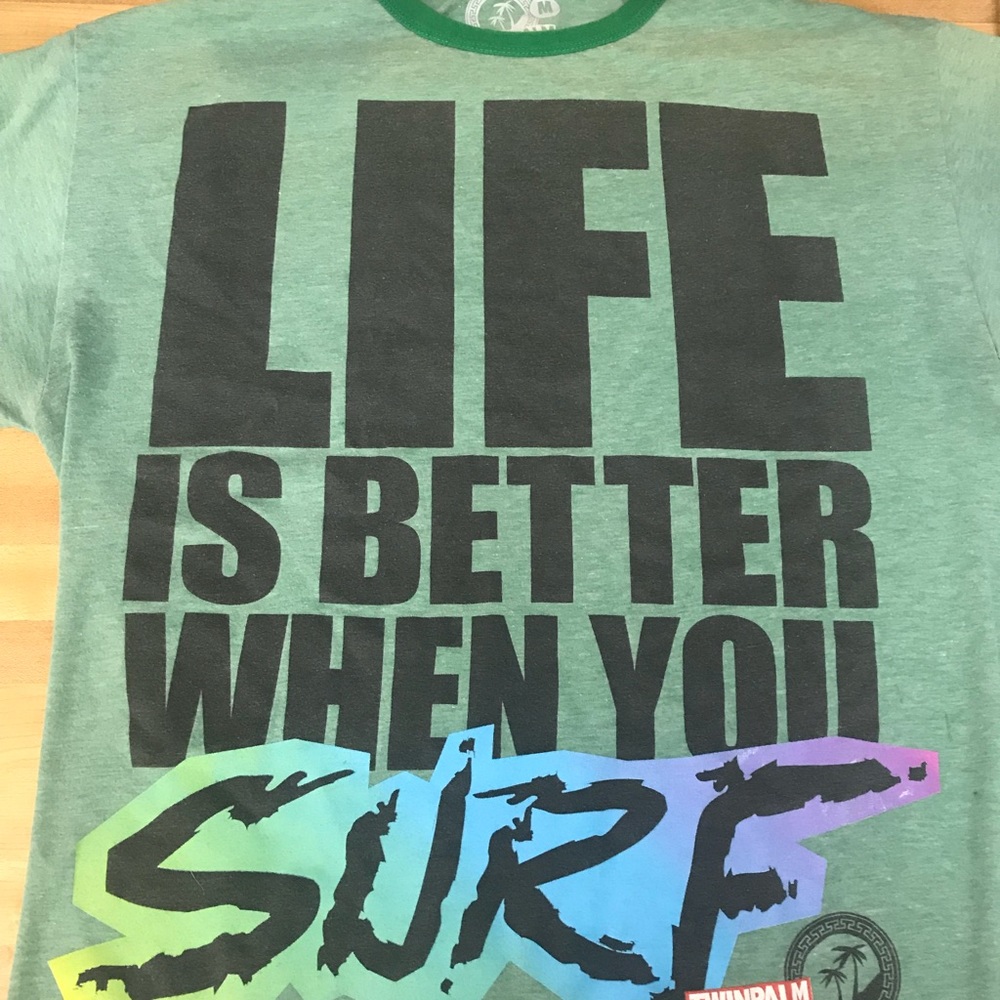 LIFE IS BETTER WHEN YOU SURF