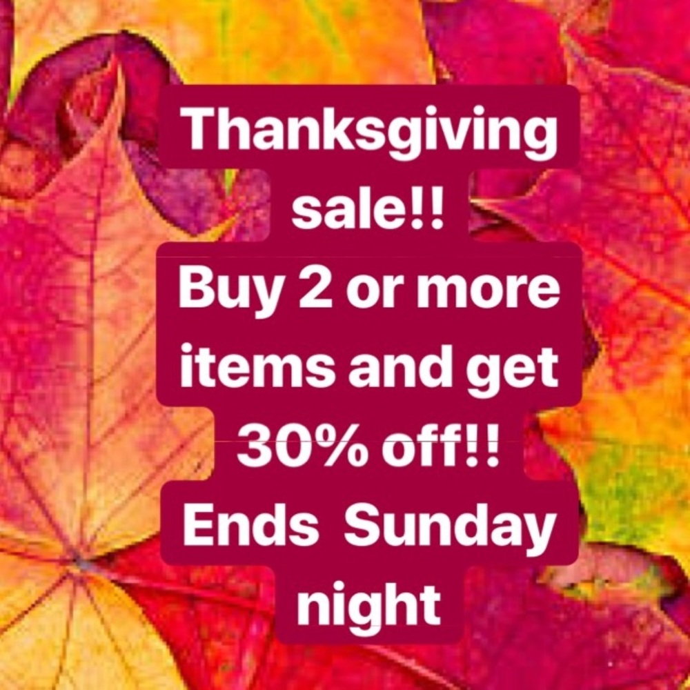 Thanksgiving sale. Sale ends Sunday night.