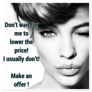 I usually don’t lower the prices ! Make an offer!