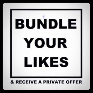 BUNDLE ANY LIKE AND GET A PRIVATE OFFER!
