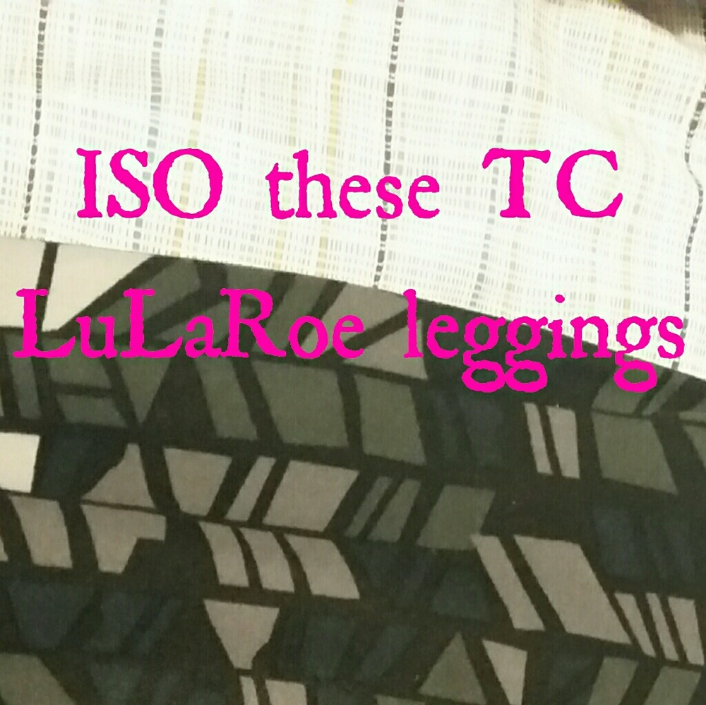 ***ISO*** this print TC LuLaRoe leggings ***ISO***