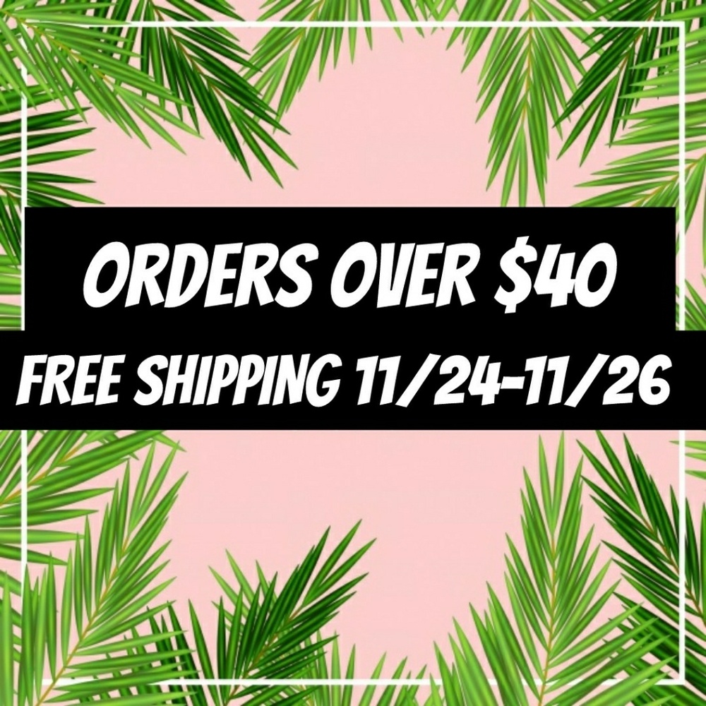 FREE SHIPPING $40+ HOLIDAY WEEKEND