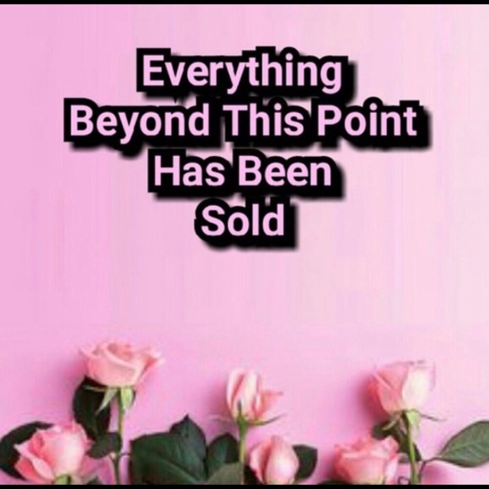 Everything sold beyond here