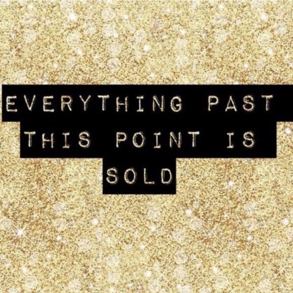Everything past this point is sold!