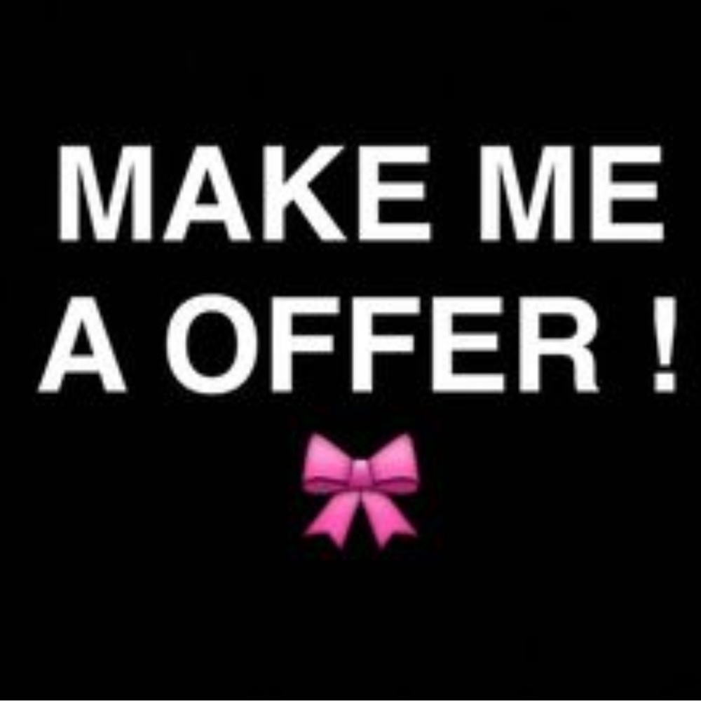 Make me an offer, I love making deals!