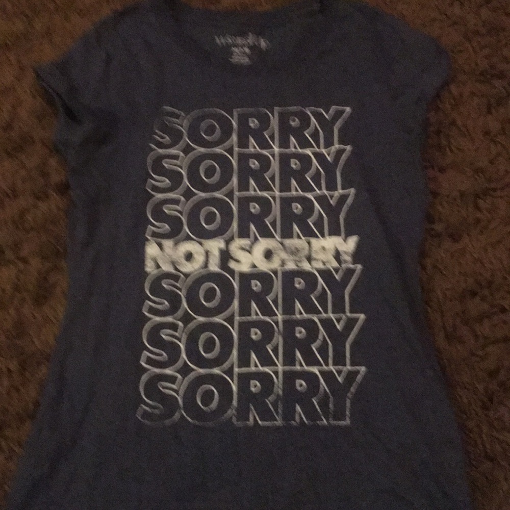 Sorry/not sorry t-shirt