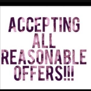 Send me a REASONABLE OFFER.