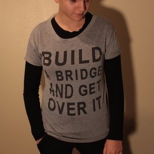 "Build a bridge and get over it" t-shirt in Women