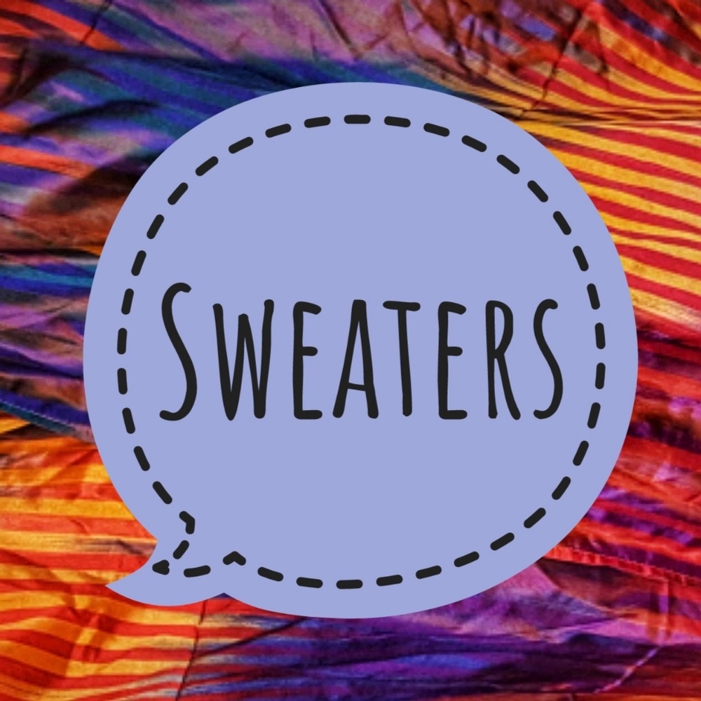 Sweaters Here!