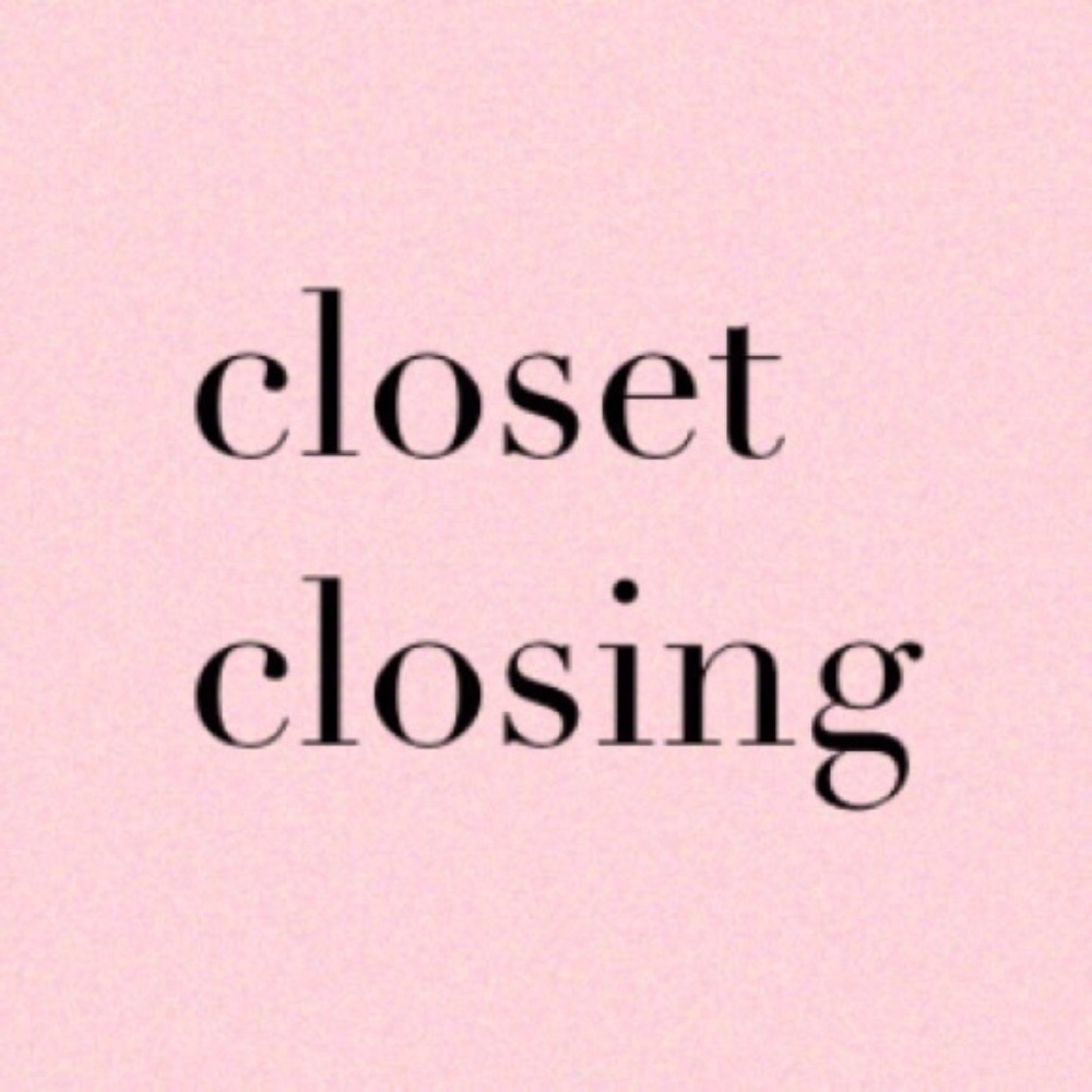 CLOSET CLOSING! EVERYTHING MUST GO!