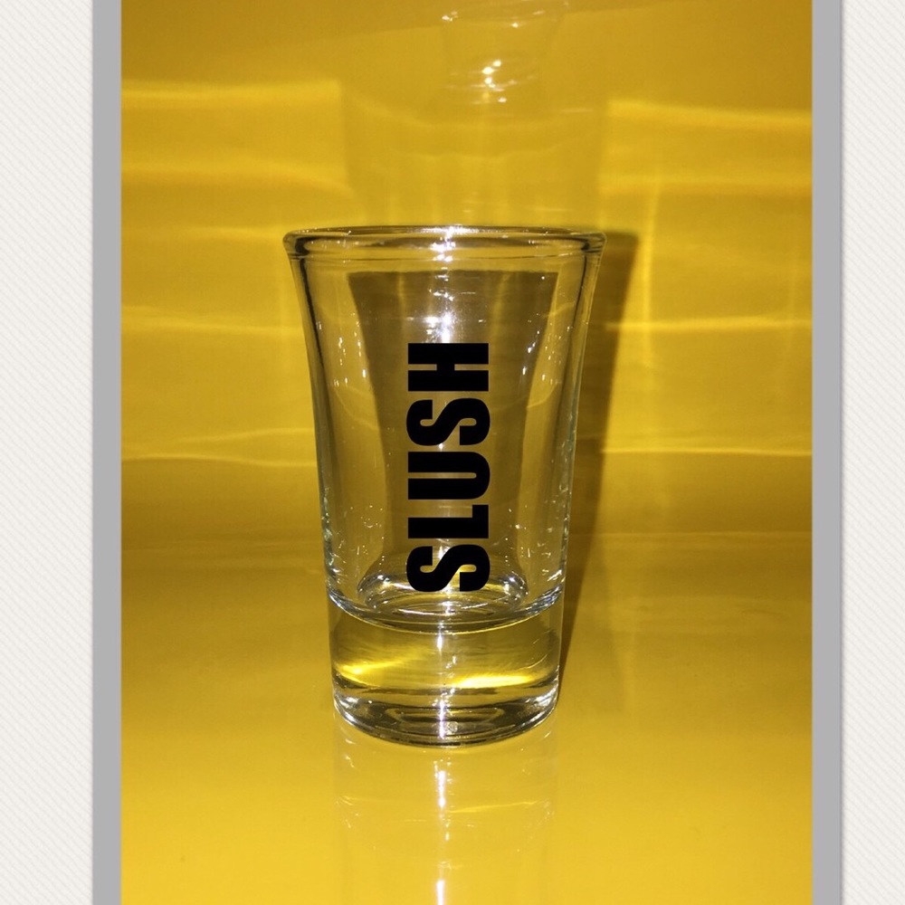 “SLUSH” Shot Glass
