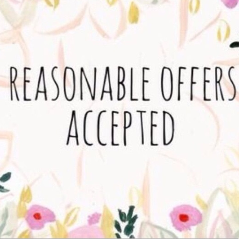 make me a reasonable offer and I’ll likely accept!