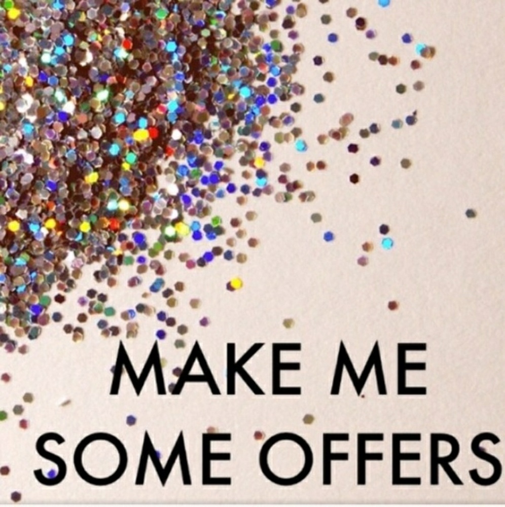 I accept most offers!!!