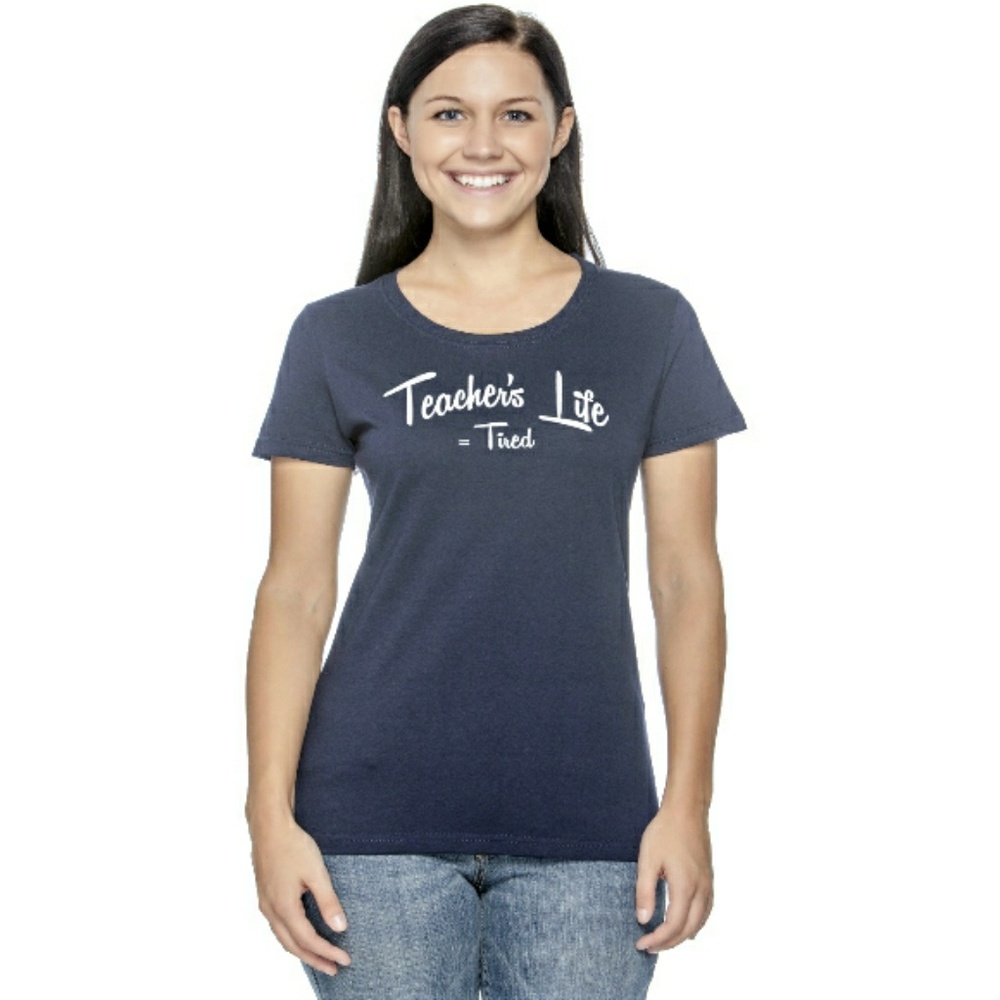 (10 Colors) "Teacher's Life = Tired"