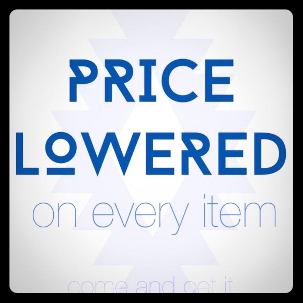 I’ve lowered prices on every item! Come & get it!