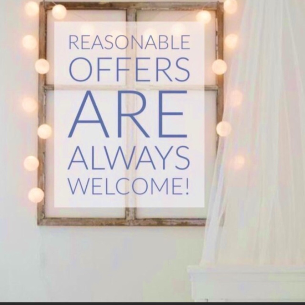 I will always consider reasonable offers!