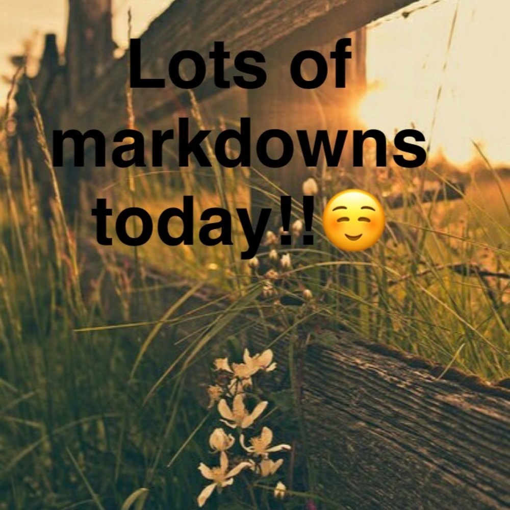 Lots of markdowns:)! Perfect time to bundle items