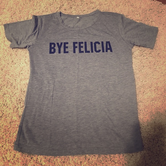 Tops - Bye Felicia graphic tee