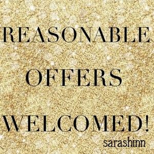 REASONABLE OFFERS WELCOMED!!!