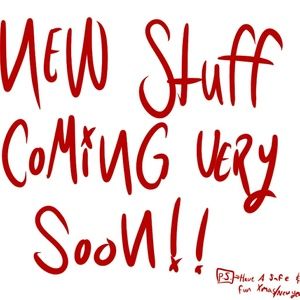 NEW STUFF SOON !!