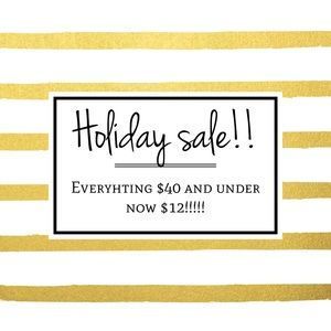 Sale anything $40 and under is $12!!