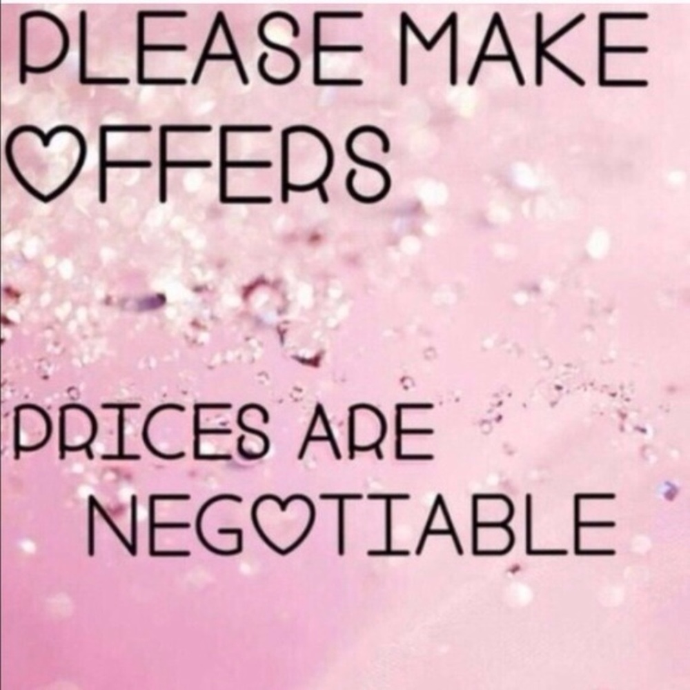 OFFERS ARE ALWAYS WELCOME!